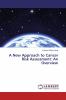 A New Approach to Cancer Risk Assessment: An Overview