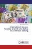 International Money Finance Growth and Policy in an African Setting