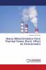 Heavy Metal Emission from Thermal Power Plant: Effect on Environment