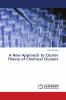 A New Approach to Cluster Theory of Chemical Clusters
