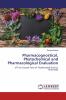 Pharmacognostical Phytochemical and Pharmacological Evaluation