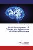 Motor Development of Children and Adolescents with Mental Disorders