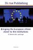 Bringing the European citizen closer to the institutions