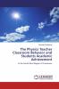 The Physics Teacher Classroom Behavior and Students Academic Achievement