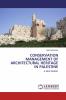CONSERVATION MANAGEMENT OF ARCHITECTURAL HERITAGE IN PALESTINE