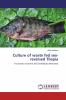 Culture of waste fed sex-reversed Tilapia