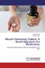 Mouth Dissolving Tablets: A Novel Approach for Medication