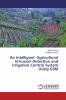 An Intelligent Agricultural Intrusion Detection and Irrigation Control System Using GSM