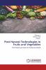 Post Harvest Technologies in Fruits and Vegetables