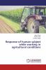Response of human subject while working in agricultural conditions