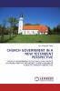 CHURCH GOVERNMENT IN A NEW TESTAMENT PERSPECTIVE