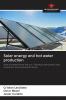 Solar energy and hot water production