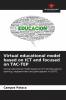 Virtual educational model based on ICT and focused on TAC-TEP