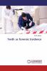Teeth as forensic Evidence
