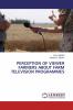 PERCEPTION OF VIEWER FARMERS ABOUT FARM TELEVISION PROGRAMMES