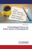 A Sociological Focus on Some Issues in Development