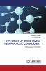 SYNTHESIS OF SOME NOVEL HETEROCYCLIC COMPOUNDS
