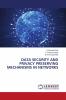 DATA SECURITY AND PRIVACY PRESERVING MECHANISMS IN NETWORKS