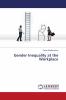 Gender Inequality at the Workplace