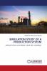 SIMULATION STUDY OF A PRODUCTION SYSTEM