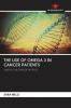 THE USE OF OMEGA 3 IN CANCER PATIENTS