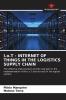 I.o.T - INTERNET OF THINGS IN THE LOGISTICS SUPPLY CHAIN