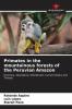 Primates in the mountainous forests of the Peruvian Amazon