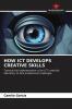 HOW ICT DEVELOPS CREATIVE SKILLS