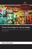From city image to city as image