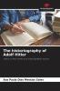 The historiography of Adolf Hitler