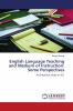 English Language Teaching and Medium of Instruction: Some Perspectives