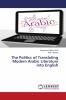 The Politics of Translating Modern Arabic Literature into English