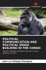 POLITICAL COMMUNICATION AND POLITICAL IMAGE BUILDING IN THE CONGO
