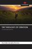 THE THEOLOGY OF CREATION