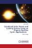 Combined Solar Power and Cooling System Using an Organic Rankine Cycle- Applications