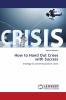How to Hand Out Crises with Success