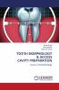 TOOTH MORPHOLOGY & ACCESS CAVITY PREPARATION