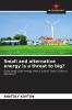 Small and alternative energy is a threat to big?