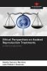 Ethical Perspectives on Assisted Reproduction Treatments
