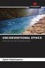 UNCONVENTIONAL ETHICS