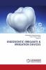 Endodontic Irrigants & Irrigation Devices