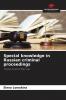 Special knowledge in Russian criminal proceedings