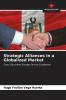 Strategic Alliances in a Globalized Market