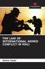 THE LAW OF INTERNATIONAL ARMED CONFLICT IN MALI