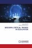 MODERN CRITICAL TRENDS IN EDUCATION