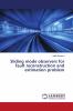 Sliding mode observers for fault reconstruction and estimation problem