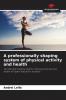 A professionally shaping system of physical activity and health
