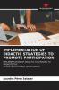IMPLEMENTATION OF DIDACTIC STRATEGIES TO PROMOTE PARTICIPATION