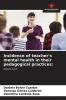 Incidence of teacher's mental health in their pedagogical practices: