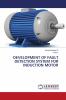 DEVELOPMENT OF FAULT DETECTION SYSTEM FOR INDUCTION MOTOR